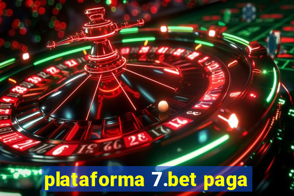 plataforma 7.bet paga